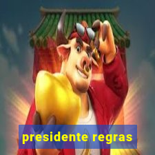 presidente regras